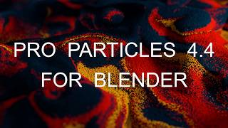 Pro Particles 4.4 Blender Add-On Showreel