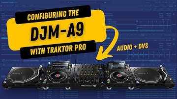 Configuring the DJM-A9 with Traktor Pro (Audio & DVS)
