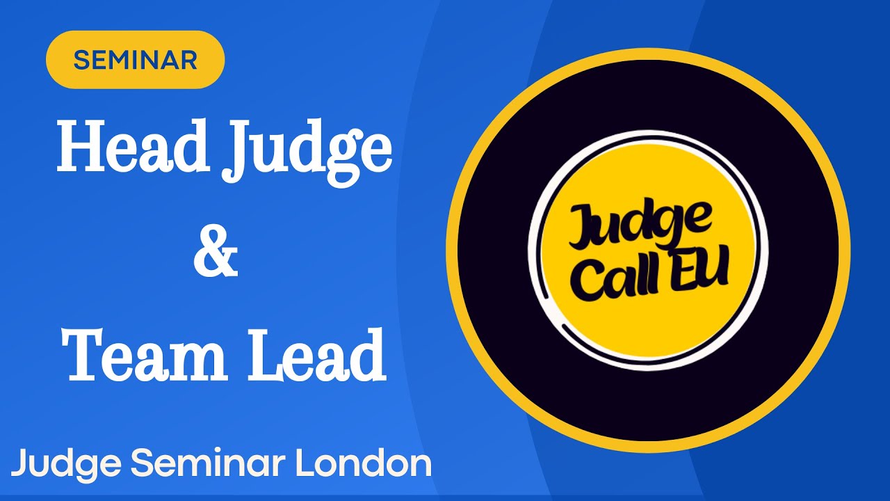 Head Judge and Team Lead | Judge Call Europe Seminar Recording - YouTube
