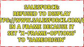Refused to display 'https://www.salesforce.com/de/' in a frame because it set 'X-Frame-Options'...