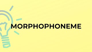Celebrity What is the meaning of the word MORPHOPHONEME? Net Worth