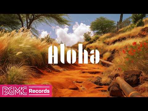 Hawaiian Music for Deep Focus | Red Earth Trail, Natural Energy Sounds for Clear Thinking