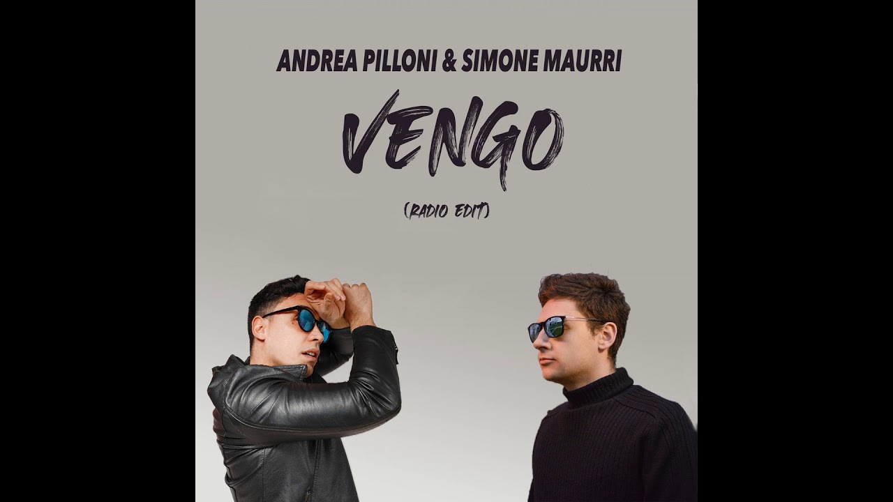 Andrea Pilloni & Simone Maurri - Vengo (Radio Edit)