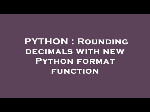 PYTHON : Rounding decimals with new Python format function