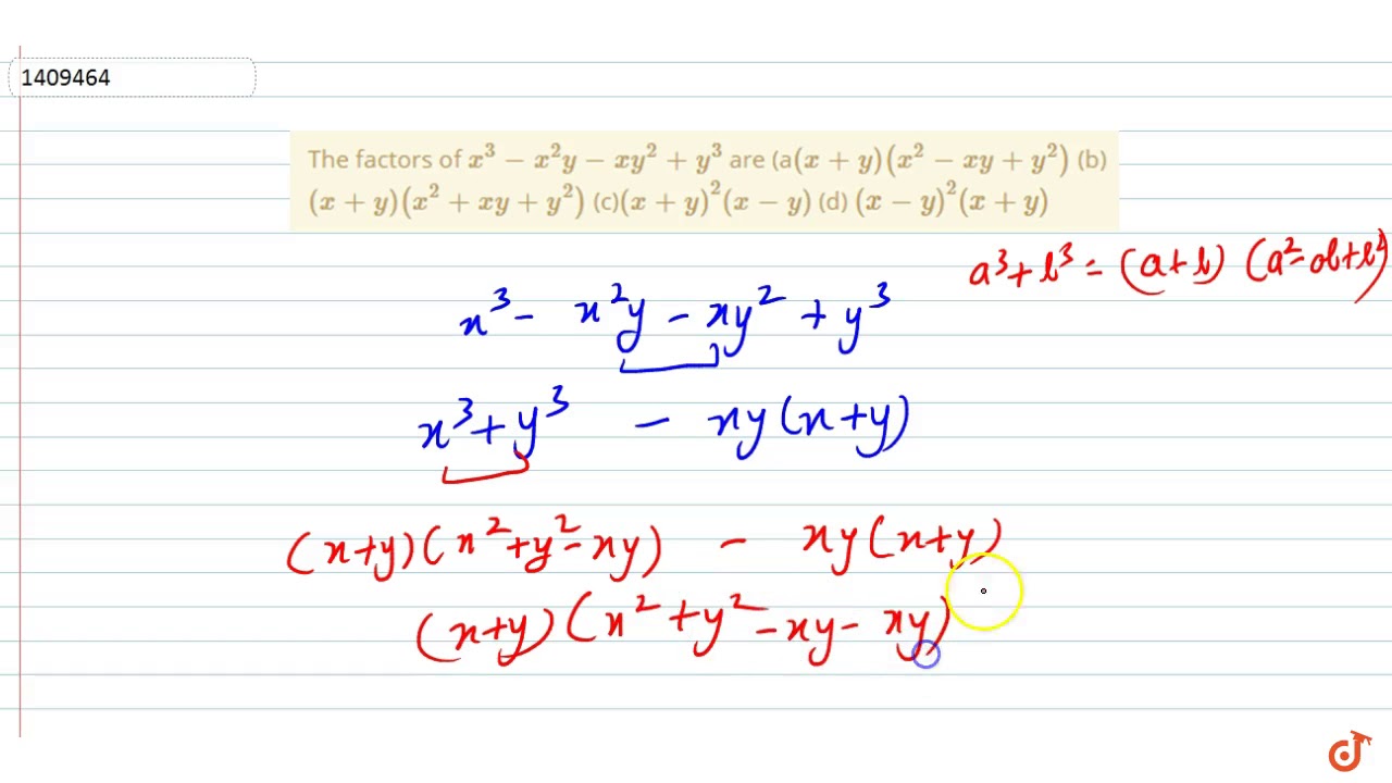 The Factors Of X 3 X 2y X Y 2 Y 3 Are A X Y X 2 X Y Y 2 B X Y X 2 X Y Y 2 C Youtube