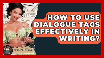 How To Use Dialogue Tags Effectively In Writing? - The Storytellers Room