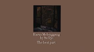 Harus Melenggang by Su Djo (the best part) edit audio✨