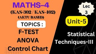LEC_3 |UNIT_5| ONE SHOT VIDEO | F TEST | ANOVA |CONTROL CHART #aktu #math4 #anova #Controlchart