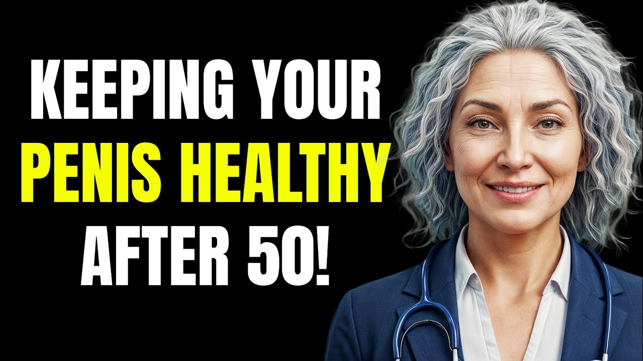 Sexual Wellness After 50 : Keeping Your P3N1S Healthy