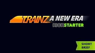 Trainz: A New Era - Kickstarter - Short Brief