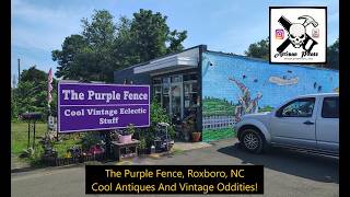 The Purple Fence, Antiques And Vintage Oddities! Roxboro, NC