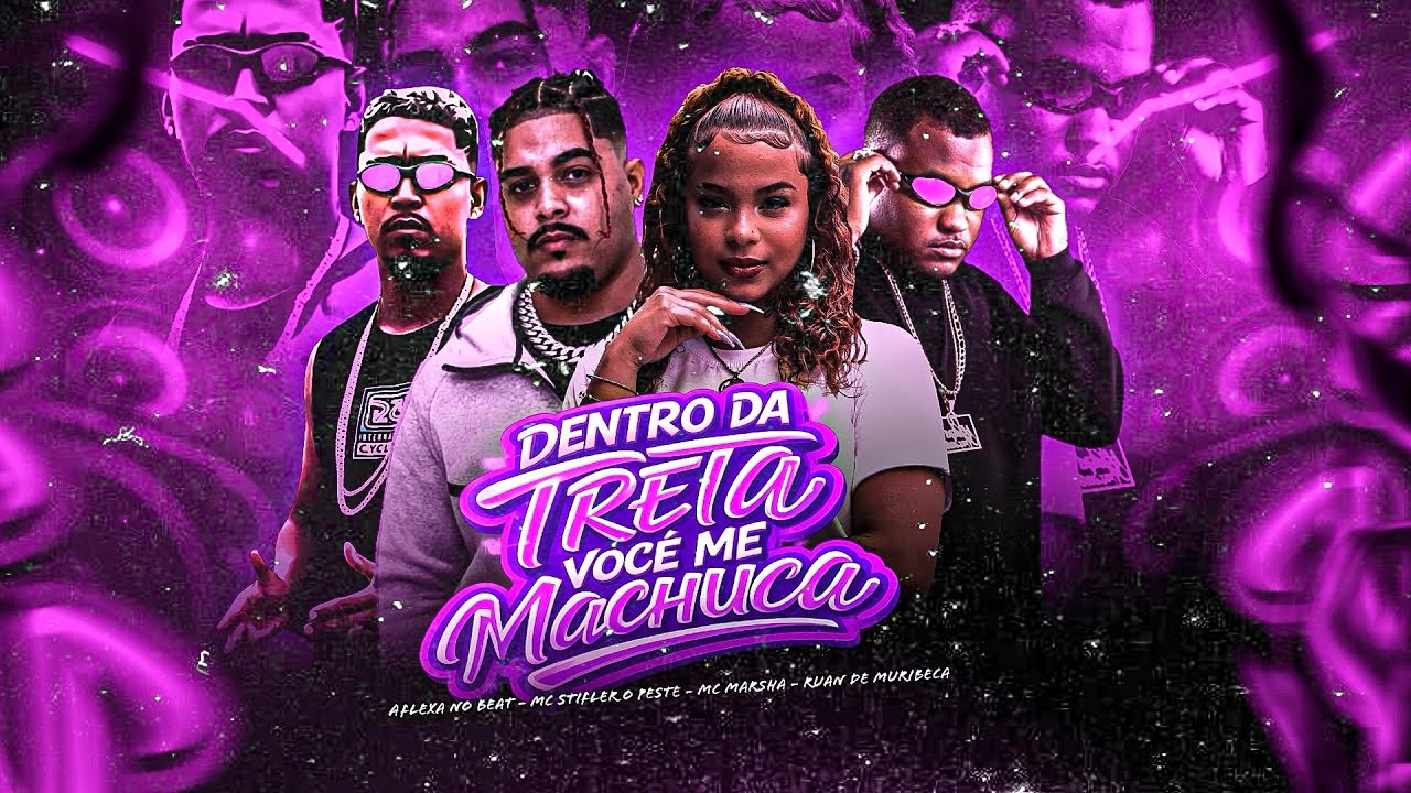 DENTRO DA TRETA VOCÊ ME MACHUCA - Ruan de Muribeca, Aflexa no Beat, Mc Stifler o Peste e Mc Marsha