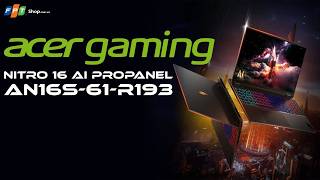 Acer Nitro AN16S-61 R193 Review | Ryzen 9 + RTX 5070 8GB, Màn 2K Gaming Cực Đỉnh!
