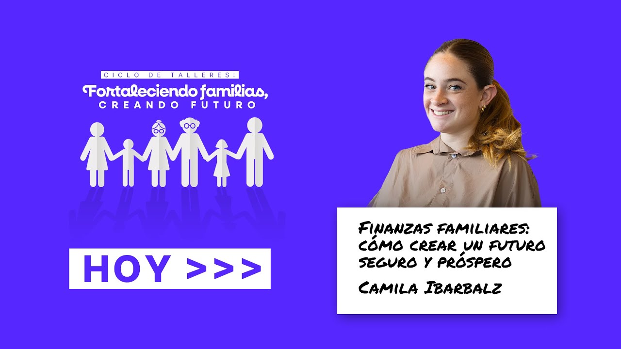 Finanzas familiares: cómo crear un futuro seguro y próspero, Camila Ibarbalz | IDC | 🔴 #EnVivo