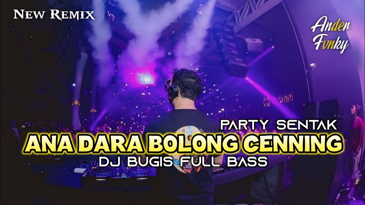 DJ ANA DARA BOLONG CENNING (PARTY SENTAK) DJ BUGIS VIRAL DI TIKTOK TERBARU 2024