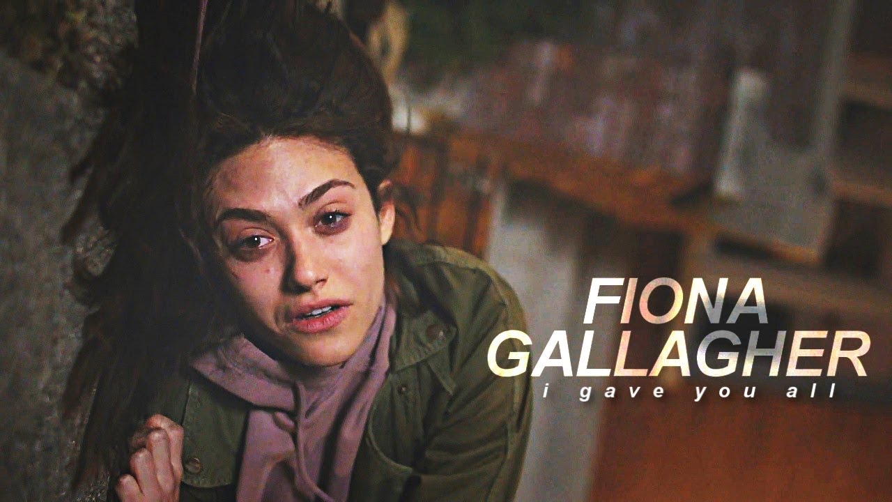 I Gave You All | Tribute for Fiona Gallagher (Shameless US S1 - 9)