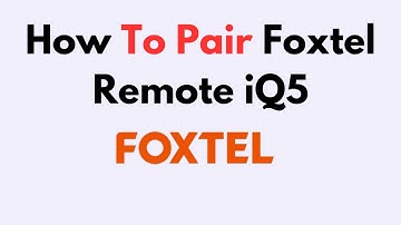 How To Pair Foxtel Remote iQ5