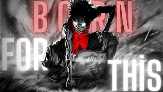 Born for this [One Piece]