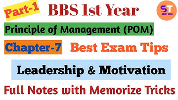 BBS 1st Year Principle of Management (POM) | Chapter-7, Leadership & Motivation || Part-1, full Note