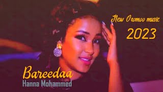Hanna Mohammed _Bareedaa _New Ethiopian afaan oromo music||2023