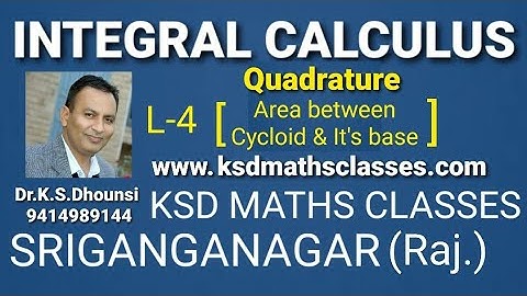 ll Quadrature ll Area between Cycloid and its Base ll Integral Calculus ll L-4 ll