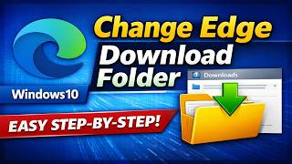How to Change Default Download Location in Microsoft Edge (Windows 10) | Easy Guide