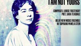 I Am Not Yours Louise Fristensky Pamela Stein Lynde Helix Ensemble Live