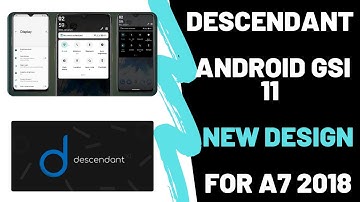 NEW DESIGN !!!! | Descendant XL GSI Android 11 | FOR A7 2018 !!! | 2021 #android11