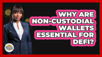 Why Are Non-custodial Wallets Essential For DeFi? - CryptoBasics360.com