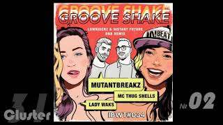 21.Lady Waks, Mutantbreakz feat. Thug Shells - Groove Shake (Original Mix)(Breaks)