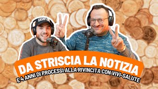 DA STRISCIA LA NOTIZIA E 4 ANNI DI PROCESSI, ALLA RIVINCITA CON VIVI-SALUTE con Saverio Rodriguez