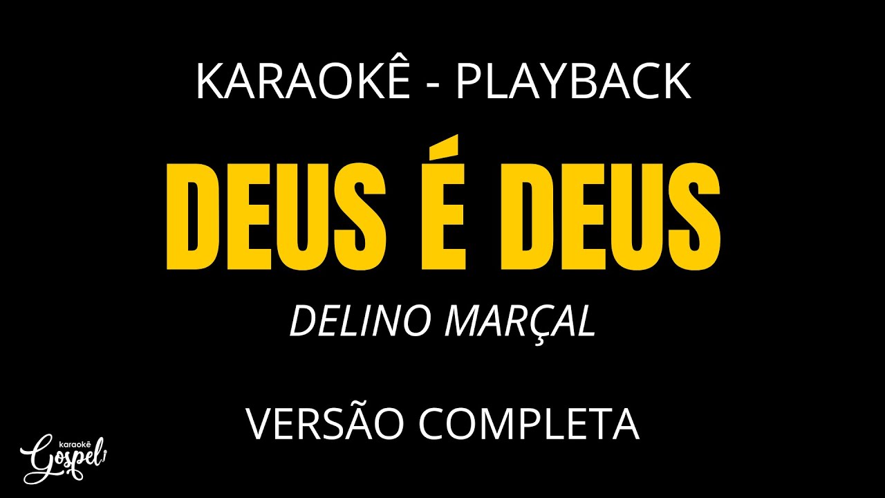 Deus É Deus - Delino Marçal | Gospel Karaokê Letra - YouTube