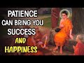 LEARN FROM BUDDHA WHAT IS PATIENCE WHY PATIENCE IS IMPORTANT Buddha Story On Patience 