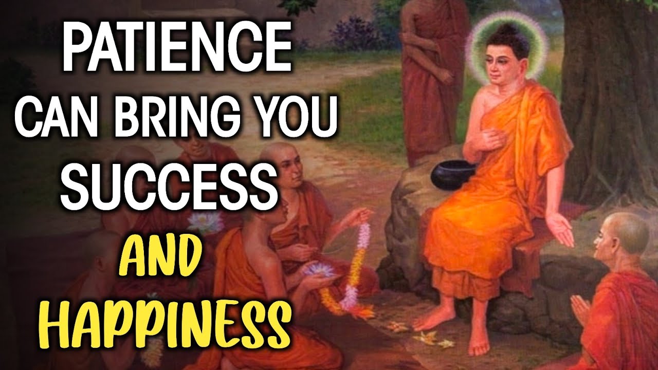 LEARN FROM BUDDHA WHAT IS PATIENCE | WHY PATIENCE IS IMPORTANT | Buddha ...