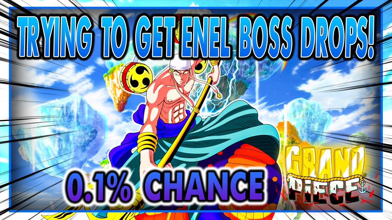 FARMING ENEL BOSS TIL I GET A DROP GRAND PIECE ONLINE YouTube