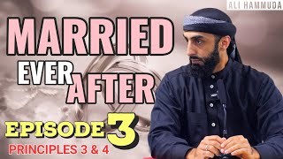 Episode 3 - Married Ever After - Principles 3 & 4 - Ali Hammuda
