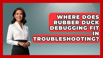 Where Does Rubber Duck Debugging Fit In Troubleshooting? - Learn To Troubleshoot
