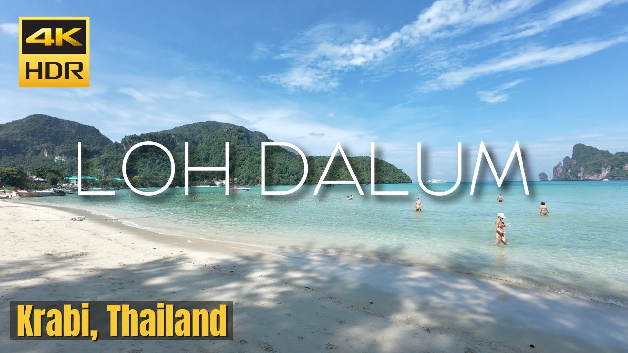 [KRABI] Loh Dalum Beach On Phi Phi Don Island | Thailand [4K HDR]