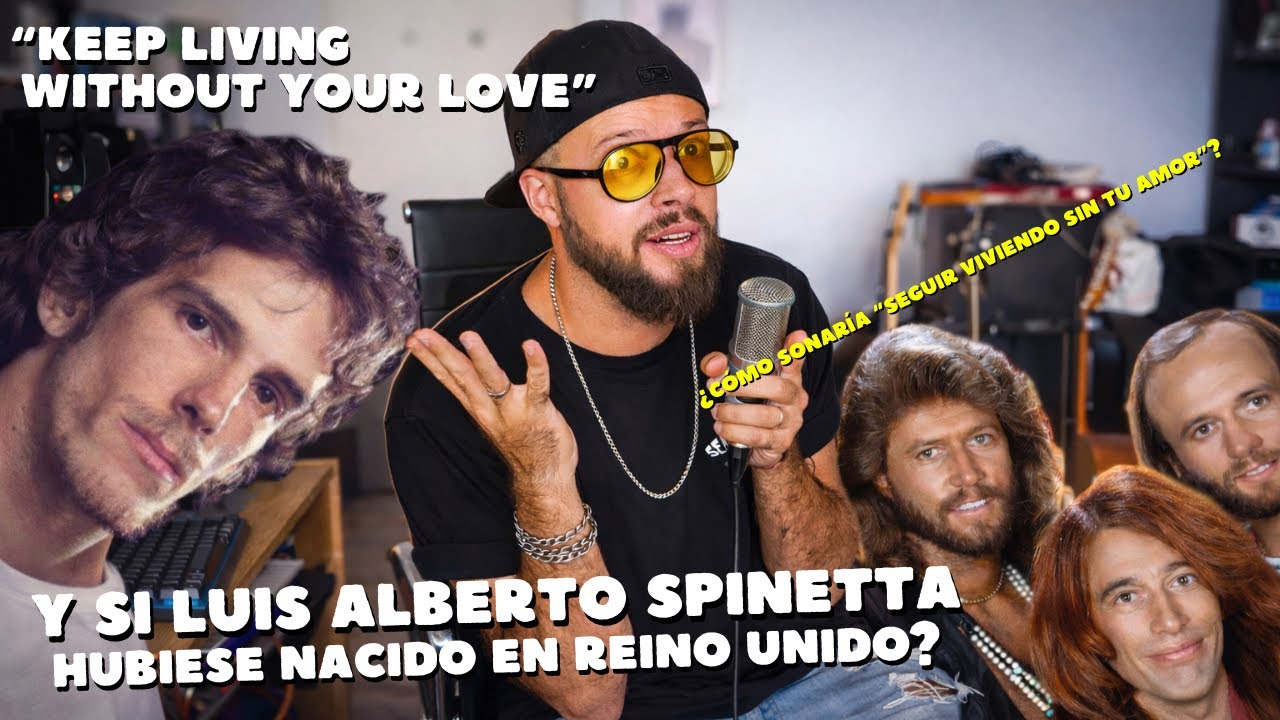 ¿Y SI SPINETTA HUBIESE NACIDO EN INGLATERRA? "KEEP LIVING WITHOUT YOUR LOVE"