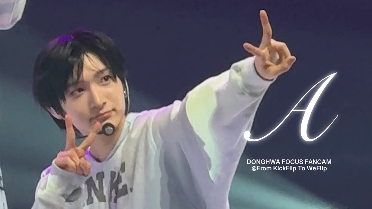 [4k] KickFlip 동화 직캠 - A (4-multi focus) @From KiclFlip To WeFlip