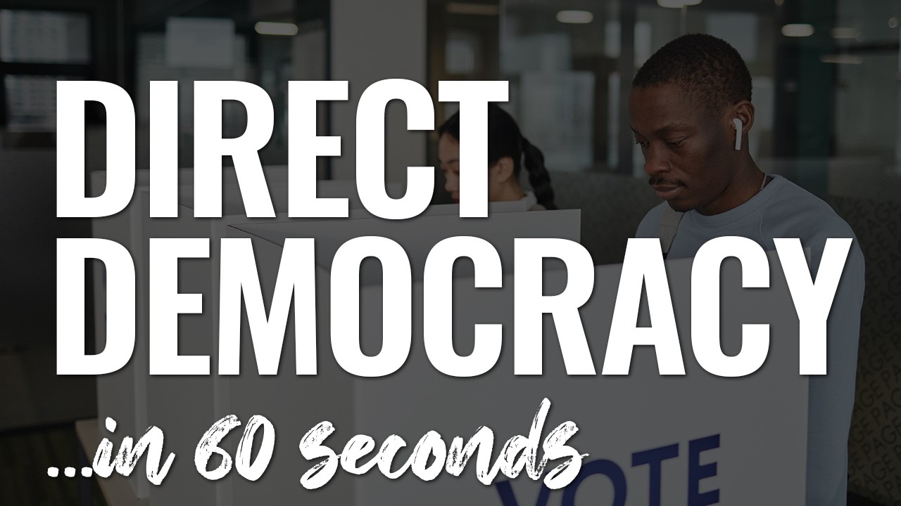 Direct Democracy explained in 60 seconds