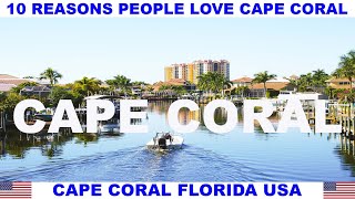 10 REASONS PEOPLE LOVE CAPE CORAL FLORIDA USA