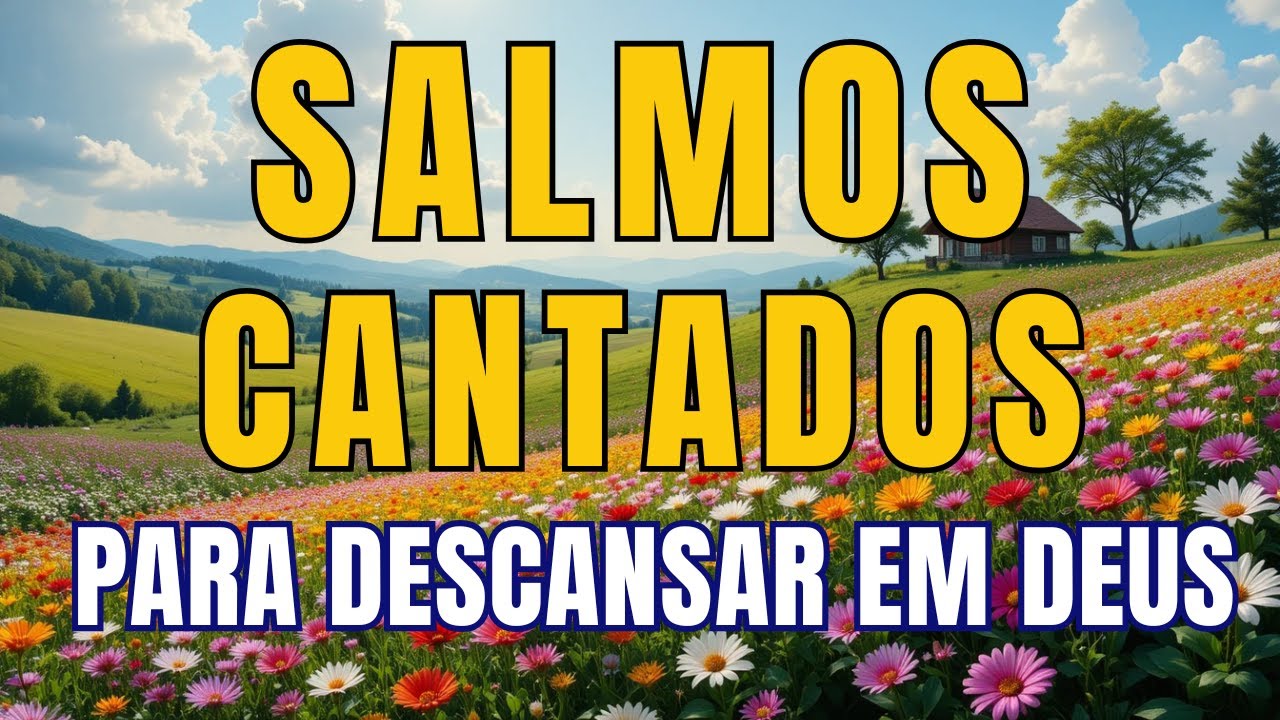 Salmos Cantados | A Palavra de Deus em Melodias que Acalmam a Alma | Bíblia em Canção