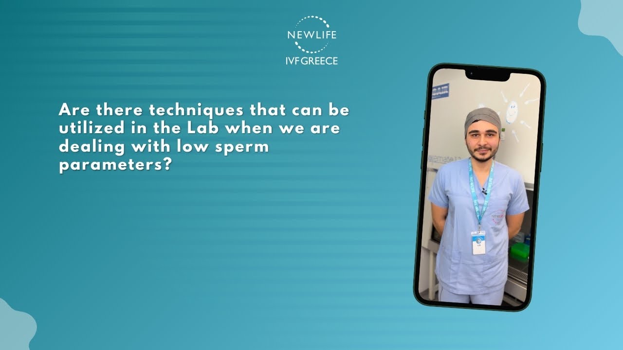 Techniques for Handling Low Sperm Parameters in the Lab | Newlife IVF Greece