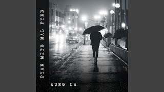 Pyan Mite Mal Pyee - Aung La