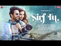 Sirf Tu - Stebin Ben & Heli Daruwala | Raees & ZAIN - Sam ,Danish S , Liaqat J | Zee Music Originals