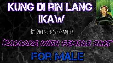 KUNG DI RIN LANG IKAW (Karaoke with female part) By: December Avenue & Moira