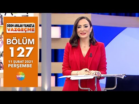 Didem Arslan Yılmaz'la Vazgeçme 127.Bölüm | 11 Şubat 2021