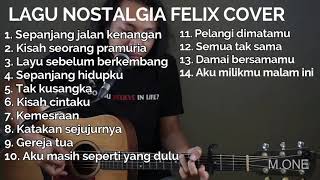 KUMPULAN LAGU NOSTALGIA TERBARU   COVER FELIX   ENAK DIDENGAR SAMBIL SANTAI 1