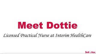 Meet Licensed Practical Nurse, Dottie